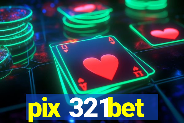 pix 321bet